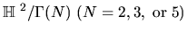 $\mbox{$\Bbb H$ }^2/\Gamma (N) \,\,(N=2,3, \;\mbox{or}\; 5)$