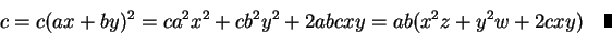 \begin{displaymath}c=c(ax+by)^2=ca^2x^2+cb^2y^2+2abcxy=ab(x^2z+y^2w+2cxy)\quad\hbox{\vrule height 8pt width 4pt}\end{displaymath}