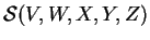 ${\cal S}(V,W,X,Y,Z)$