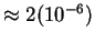 $\approx2(10^{-6})$