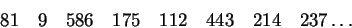 \begin{displaymath}81\quad9\quad586\quad175\quad112\quad443\quad214\quad237\dots\end{displaymath}