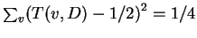 $\sum_v\bigl(T(v,D)-1/2\bigr)^2=1/4$