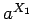 $a^{X_1}$