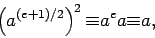 \begin{displaymath}\left(a^{(e+1)/2}\right)^2{\equiv} a^e a{\equiv} a,\end{displaymath}