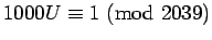 ${1000U}\equiv{1}\hbox{ (mod }{2039})$