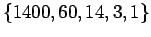 $\{1400,60,14,3,1\}$