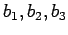 $b_1,b_2,b_3$