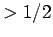 $>1/2$