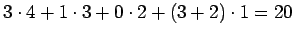 $3\cdot 4 + 1 \cdot 3 + 0\cdot 2 + (3+2)\cdot 1 = 20$