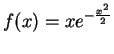 $\DS{f(x)=x e^{-\frac{x^2}{2}}}$