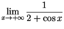 $\DS{\lim_{x\goes+\infty} \frac{1}{2+ \cos x }}$