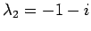 $\lambda_2 = -1-i$