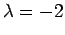 $\lambda = -2$