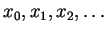 $x_0, x_1, x_2, \ldots$