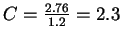 $C = \frac{2.76}{1.2} =
2.3$