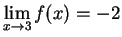 $\displaystyle{\lim_{x\rightarrow3}f(x)=-2}$