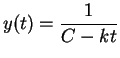 $\displaystyle{y(t) = \frac{1}{C - kt}}$