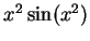 $x^2 \sin(x^2)$