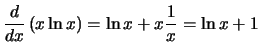 $\displaystyle{\frac{d}{dx}\left({x\ln x}\right) = \ln x + x\frac{1}{x} = \ln x + 1}$