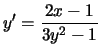 $\displaystyle{y' = \frac{2x - 1}{3y^2 -1}}$