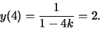 \begin{displaymath}y(4) = \frac{1}{1 - 4k} = 2.\end{displaymath}