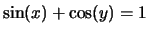 $\sin(x) + \cos(y) = 1$