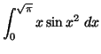 ${\displaystyle{\int_0^{\sqrt{\pi}} x\sin{x^2} \;dx}}$