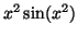 $x^2\sin(x^2)$