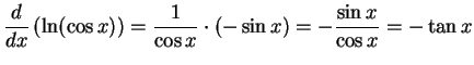$\DS{\frac{d}{dx}\left({\ln(\cos x)}\right) = \frac{1}{\cos x}\cdot (-\sin x)
= -\frac{\sin x}{\cos x} = -\tan x}$