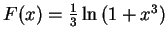 $F(x) = \frac{1}{3}\ln\left(1 + x^3 \right)$