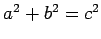 $ a^2+b^2=c^2$
