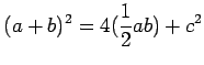 $\displaystyle (a+b)^2=4(\frac{1}{2} ab)+c^2$