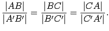 $\displaystyle \frac{\vert AB\vert}{\vert A'B'\vert}=\frac{\vert BC\vert}{\vert B'C'\vert}=\frac{\vert CA\vert}{\vert C'A'\vert}.$