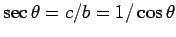 $ \sec\theta=c/b=1/\cos\theta$