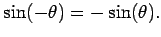 $\displaystyle \sin(-\theta)=-\sin(\theta).$