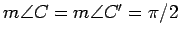 $ m\angle C=m\angle C'=\pi/2$