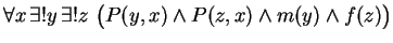 $\forall x  \exists!y  \exists!z  \left( P(y,x) \wedge P(z,x)
\wedge m(y) \wedge f(z) \strut\right)$