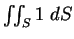 $\int\negthinspace\negthinspace\int_{S} 1~dS$