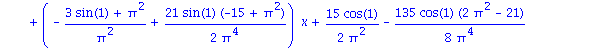 -1575/8*cos(1)*(2*Pi^2-21)*x^4/Pi^8-35/2*sin(1)*(-15+Pi^2)*x^3/Pi^6+(-45/2*cos(1)/Pi^4+675/4*cos(1)*(2*Pi^2-21)/Pi^6)*x^2+(-(3*sin(1)+Pi^2)/Pi^2+21/2*sin(1)*(-15+Pi^2)/Pi^4)*x+15/2*cos(1)/Pi^2-135/8*c...