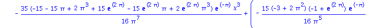 -315/128*(90*Pi^2+210*Pi-4*Pi^4+105-90*exp(2*Pi)*Pi^2+210*exp(2*Pi)*Pi+4*exp(2*Pi)*Pi^4-105*exp(2*Pi))*exp(-Pi)*x^4/Pi^9-35/16*(-15-15*Pi+2*Pi^3+15*exp(2*Pi)-15*exp(2*Pi)*Pi+2*exp(2*Pi)*Pi^3)*exp(-Pi)...