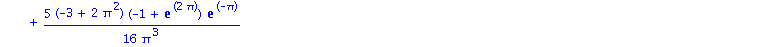 -315/128*(90*Pi^2+210*Pi-4*Pi^4+105-90*exp(2*Pi)*Pi^2+210*exp(2*Pi)*Pi+4*exp(2*Pi)*Pi^4-105*exp(2*Pi))*exp(-Pi)*x^4/Pi^9-35/16*(-15-15*Pi+2*Pi^3+15*exp(2*Pi)-15*exp(2*Pi)*Pi+2*exp(2*Pi)*Pi^3)*exp(-Pi)...
