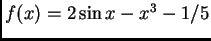 $f(x) = 2\sin x - x^3 - 1/5$