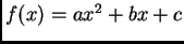 $f(x)=ax^2+bx+c$