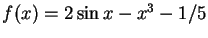 $f(x) = 2\sin x - x^3 - 1/5$