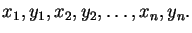 $x_1, y_1, x_2, y_2, \ldots, x_n,y_n.$