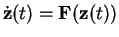 $\dot{\mathbf{z}}(t) = \mathbf{F}(\mathbf{z}(t))$