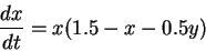 \begin{displaymath}\frac{dx}{dt} = x(1.5-x-0.5y)
\end{displaymath}