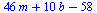 `+`(`*`(46, `*`(m)), `*`(10, `*`(b)), `-`(58))