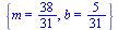 {m = `/`(38, 31), b = `/`(5, 31)}