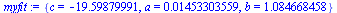 {c = -19.59879991, a = 0.1453303559e-1, b = 1.084668458}